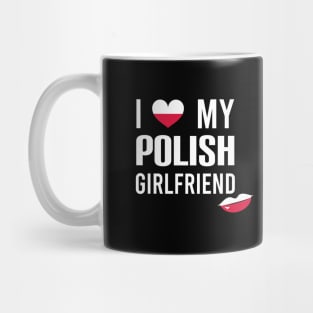 I love my Polish girlfriend Mug